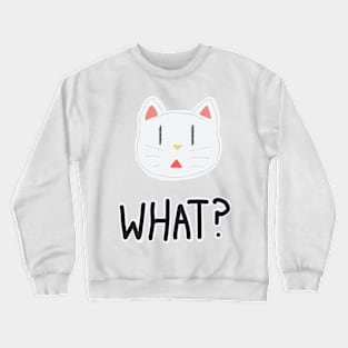 What? Crewneck Sweatshirt